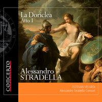 Alessandro Stradella: La Doriclea - Atto I