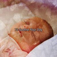 73 Soothe Your Day