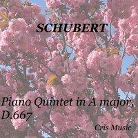 Schubert: Piano Quintet in A Major, D.667