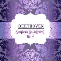 Beethoven, Symphonie No. 3 (Eroica) Op. 55