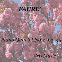 Fauré: Piano Quartet No.2, Op.45