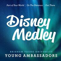 Disney Medley: Part of Your World (From "The Little Mermaid") / Go the Distance (From "Hercules") / Out There (From "The Hunchback of Notre Dame")