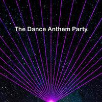 The Dance Anthem Party
