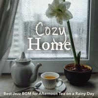 Cozy Home: Best Jazz BGM for Afternoon Tea on a Rainy Day