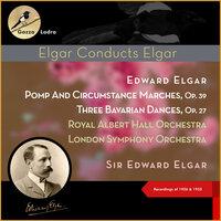 Edward Elgar: Pomp And Circumstance Marches, Op. 39 - Three Bavarian Dances, Op. 27