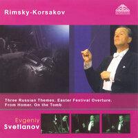 Rimsky-Korsakov: Three Russian Themes, Easter Festival Overture, From Homer & On the Tomb