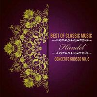 Best of Classic Music, Händel - Concerto Grosso No. 6