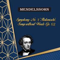 Mendelssohn, Symphony No. 4 "Italienische", Songs Without Words Op. 62