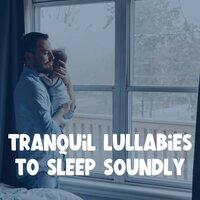 Tranquil Lullabies to Sleep Soundly