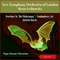 Pops Concert Favorites: Overture To "Die Fledermaus" - Londonderry Air - Turkish March