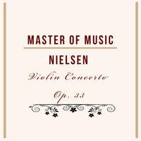 Master of Music, Nielsen - Violín Concerto Op. 33