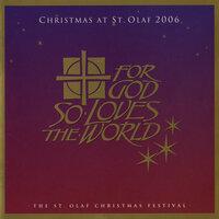 For God So Loves the World: 2006 St. Olaf Christmas Festival