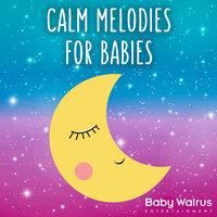 Calm Melodies For Babies
