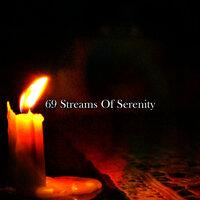 69 Streams Of Serenity
