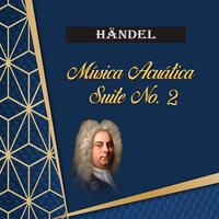 Händel, Música Acuática Suite No. 2