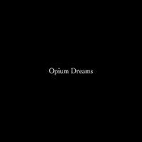 Opium Dreams