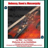 Debussy, Ravel & Mussorgsky: La Mer - La Valse - Pictures at an Exhibition