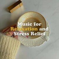 Music for Relaxation and Stress Relief