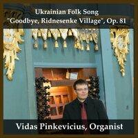 Ukrainian Folk Song "Goodbye, Ridnesenke Village", Op. 81