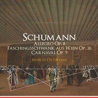 R. Schumann: Allegro in B Minor, Op. 8, Faschingsschwank aus Wien, Op. 26 & Carnaval, Op. 9