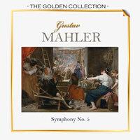 The Golden Collection, Gustav Mahler - Symphony No. 5