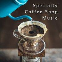 Specialty Coffee Shop Music
