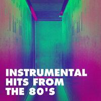 Instrumental Hits from the 80's