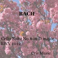 Bach: Cello Suite No.6 in D Major, BWV 1012