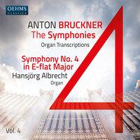 The Bruckner Symphonies, Vol. 4 – Organ Transcriptions