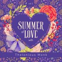 Summer of Love with Thelonious Monk, Vol. 1