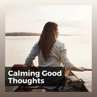 Calming Good Thoughts