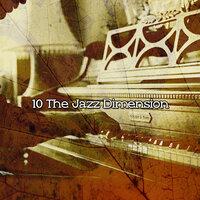 10 the Jazz Dimension
