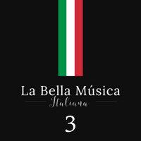 La Bella Música Italiana, vol. 3