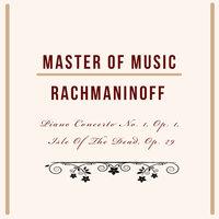 Master of Music, Rachmaninoff - Piano Concerto No. 1, Op. 1, Isle of the Dead, Op. 29