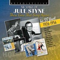 The Songs of Jule Styne: There Goes That Song Again