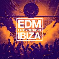 EDM Like You're in Ibiza