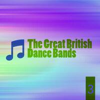Great British Dance Bands, Vol. 3