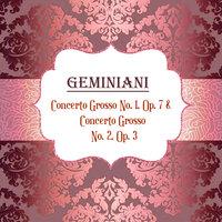 Geminiani, Concerto Grosso No. 1, Op. 7 & Concerto Grosso No. 2, Op. 3