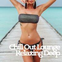 Chill Out Lounge Relaxing Deep Music