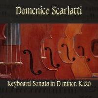 Domenico Scarlatti: Keyboard Sonata in D minor, K.120