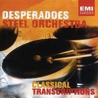 Desperadoes Steel Orchestra - Classical Transcriptions