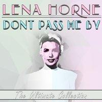Lena Horne: Don't Pass Me By - The Ultimate Collection