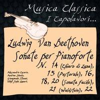 Beethoven:  Sonate per Pianoforte, No. 14 "Chiaro di Luna", 15 "Pastorale", 16 , 18, 20 "Sonata facile", 21 "Waldstein", 22