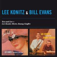 You and Lee + Lee Konitz Meets Jimmy Giuffre