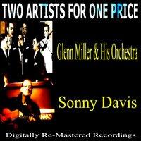 Two Artists for One Price - Glenn Miller & His Orchestra & Sonny Davis