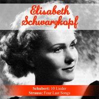 Schubert: 10 Lieder - Strauss: Four Last Songs
