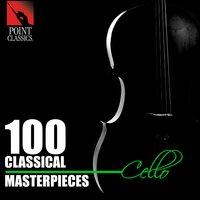 100 Classical Masterpieces: Cello