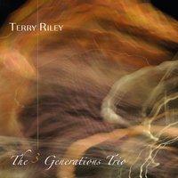 Terry Riley: The 3 Generations Trio