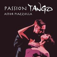 Astor Piazzolla - Passion Tango