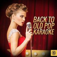 Back To Old Pop Karaoke